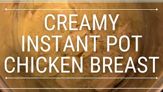 CREAMY INSTANT POT CHICKEN BREAST SUPER EASY RECIPE FOR DINNER instantpotrecipes dinner [upl. by Ahsam703]