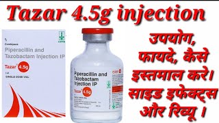 Tazar 45g Injection  Piperacillin and Tazobactam injection  Tazar 45g Injection Uses Benefits [upl. by Ashlen]