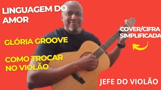 Linguagem do Amor  Glória Groove  Como tocar no violão  covercifra simplificada [upl. by Pandora]