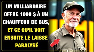 UN MILLIARDAIRE OFFRE 1000  À UN CHAUFFEUR DE BUS ET CE QUIL VOIT ENSUITE LE LAISSE PARALYSÉ [upl. by Nichy]