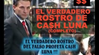 EL VERDADERO ROSTRO DE CASH LUNA COMPLETO [upl. by Vasiliki]