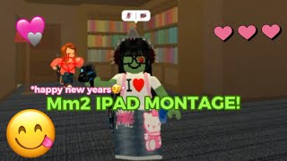 Mm2 IPAD MONTAGE happy new years🥳 Dohllyyphria [upl. by Tamah]