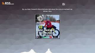 Ep 114 Kate Coward amp Steve McGuire talk about the 2024 Arrowhead 135 Winter Ultra [upl. by Tigirb]