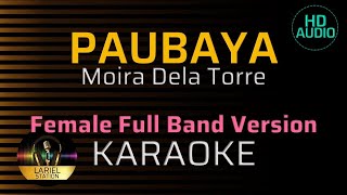 PAUBAYA  KARAOKE  Female Key [upl. by Edme]