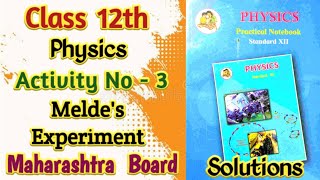 Class 12th Physics Activity No 3  Meldes Experiment  Solutions [upl. by Xenos]