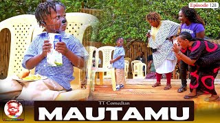 TT Comedian MAUTAMU Episode 128 [upl. by Ahseka]