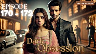 Dark Obsession Episode 170 to 172  Dark Obsession  Episode 170 to 172  romanticdrama [upl. by Scammon]