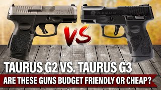 Taurus G2 vs G3 Gun Review  Budget Friendly or Cheap [upl. by Ewald292]