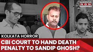 Kolkata Horror CBI Court Says Accusations Against Sandip Ghosh Can Attract Death Penalty [upl. by Aivonas110]