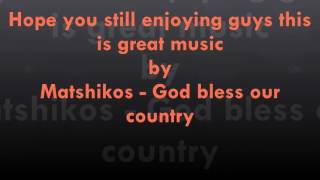 Matshikos God bless our country [upl. by Shandee84]