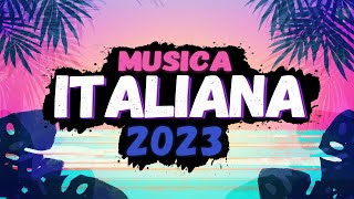 MUSICA ITALIANA 2023⚡LA MIGLIORE MUSICA ITALIANA 2023 🍉 Mix Estate 2023 Canzoni del Momento [upl. by Ceil]