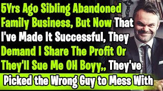 5 Yrs Ago Siblings Abandoned Family Business Claiming It quotSinking Shipquot But Now That Ive Made It [upl. by Leiahtan]