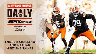 Andrew Siciliano and Nathan Meet the Saints  Cleveland Browns Daily [upl. by Childers]