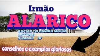 IRMÃO ALARICO  CONSELHOS E EXEMPLOS GLORIOSOS [upl. by Mehalick175]