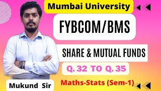 FYBCOM SEM1l MathsStats l CH1l Share amp Mutual Funds l Q32 to Q35 l Mukund Sir [upl. by Alliuqaj]