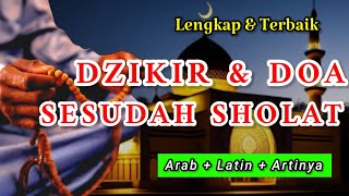 TERLENGKAP dan TERBAIK BACAAN DZIKIR SETELAH SHOLAT MERDU  Arab Latin dan Artinya [upl. by Noseyt529]