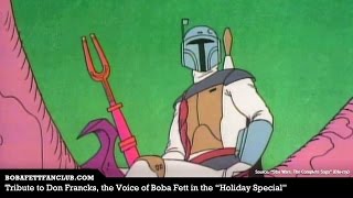 Tribute to Don Francks the Voice of Boba Fett in the quotHoliday Specialquot [upl. by Quintilla]