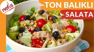 TON BALIKLI MUHTEŞEM SALATA TARİFİ  Nefis Yemek Tarifleri [upl. by Ellinej173]