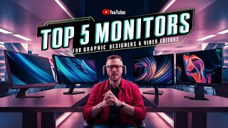 Best 5 Monitors for Graphic Design and Video Editing in 2024 [upl. by Ahsinnor]