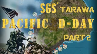 SGS Pacific DDay  Operation Galvanic  The Battle of Tarawa  Part 2 [upl. by Malcah]