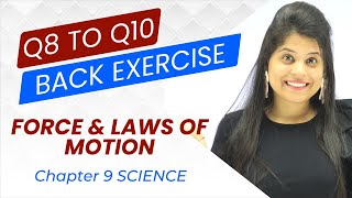 Q8 to Q10 Back Exercise NCERT  Chapter 9  Force And Laws Of Motion  Class 9 Science [upl. by Enelram411]