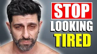 12 Mistakes That Make Men Look TIRED Even if Youre NOT [upl. by Guy]