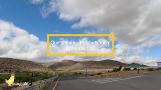 Episode 13 Oudtshoorn  Potchefstroom [upl. by Ttenaej]