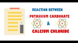 Potassium Carbonate and Calcium Chloride [upl. by Annol]