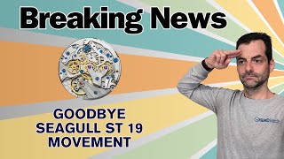 Breaking Industry News Seagull to limit the ST19 Movement [upl. by Allemahs]