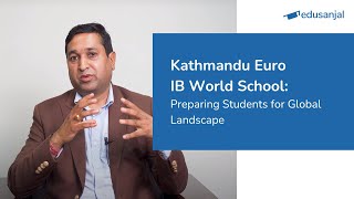 Kathmandu Euro IB World School  Preparing Students for Global Landscape [upl. by Pontius]