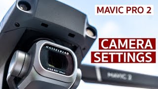 Best Camera Settings for DJI Mavic 2 Pro  Shoot Cinematic Video with Your Drone [upl. by Ahouh]