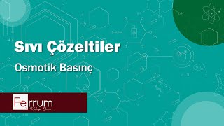 Osmotik Basınç Koligatif Özellikler  Sıvı Çözeltiler [upl. by Akemit696]