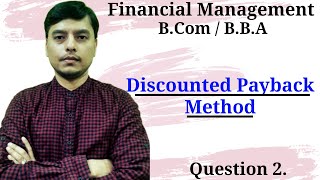 Discounted Payback Period Method  Question On Discounted Payback Period Method  Capital Budgeting [upl. by Leiand]