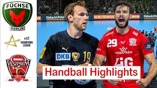 Füchse Berlin 🆚 Veszprém HC Handball Highlights EHF Champions League 2024 [upl. by Sill]