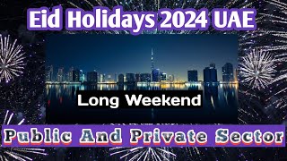 Eid Holidays UAE 2024 ll Eid Ul Fitr Holidays 2024 Dubai ll UAE Holidays 2024 [upl. by Mcgaw]