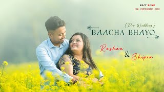 BAACHA BHAYO  Roshan X Shipra  NEPALI PRE WEDDING [upl. by Nihi]