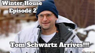 Tom Schwartz Arrives Winter House Season 3 Episode 2 Review [upl. by Novert57]