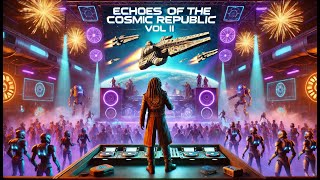 Echoes of the Cosmic Republic Volume II [upl. by Damiani]