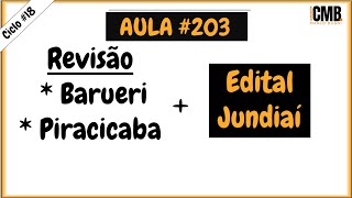 Aula 203  Revisão BARUERI e PIRACICABA  Edital JUNDIAÍ 2024 [upl. by Cibis]