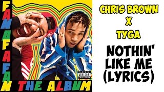 LyricsChris BrownTyga  Nothin Like Me ft Ty Dolla Sign Lyrics On Screen [upl. by Chaiken]