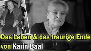 Karin Baals trauriges Leben und schlechtes Ende [upl. by Eenahs]