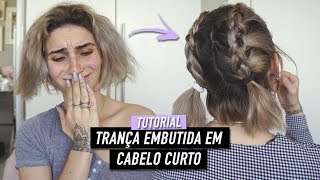 TRANÇA EMBUTIDA EM CABELO CURTO  VÍCIO BLOG [upl. by Dey422]