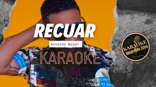 Anselmo Ralph  Recuar  KARAOKE [upl. by Trescott]