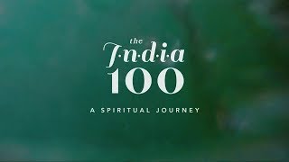 A Spiritual Journey  The India 100 [upl. by Aihn]