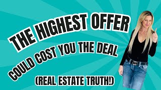 Why the Highest Offer Could Cost You the Deal Real Estate Truth [upl. by Hgielyak368]