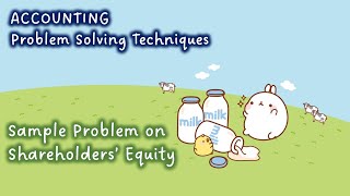 Accounting Problem Solving Techniques Sample Problem on Shareholders Equity [upl. by Ailad369]