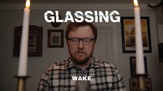 GLASSING  Wake  Music Video [upl. by Thekla417]