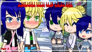 Adrienette meet their future kids  MLB  •Gacha Club•  Part 3 [upl. by Niloc]