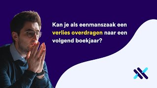 Kan je als eenmanszaak een verlies overdragen naar een volgend boekjaar [upl. by Sabanrab]