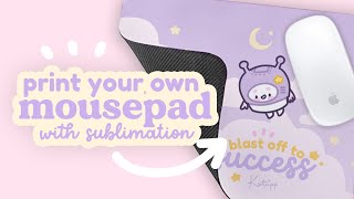 How to Print your own Mousepad ✿ Super Quick and Easy stepbystep Beginner guide using Sublimation [upl. by Malley]